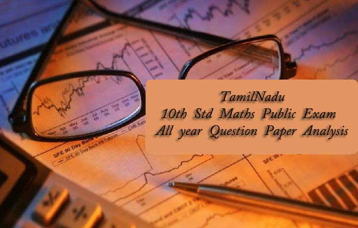 TamilNadu 10th Std Maths Public Exam All year Question Paper Analysis